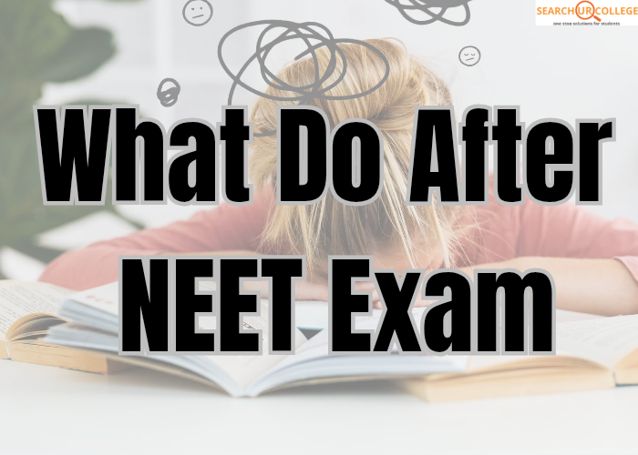 What Do After NEET Exam
